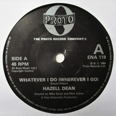 Hazell Dean - 7'' - Whatever I Do (Wherever I Go) - 1984 - Proto ENA 119 - EX/M