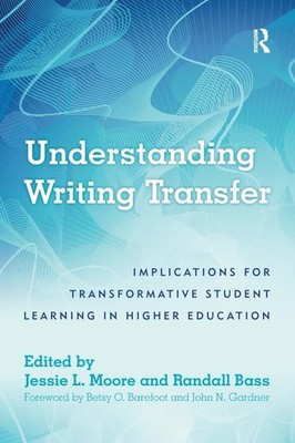 Understanding Writing Transfer: Implications for Transformative Student Lear...