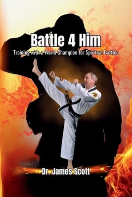 Battle 4 Him: Training with a World Champion For Spiritual Battles by Sunshine M