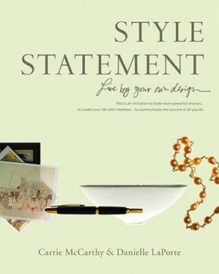 Style Statement: Live by Your Own Design - Paperback By LaPorte, Danielle - GOOD