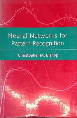Neural Networks for Pattern Recognition. Advanced Texts in Econometrics Bishop,