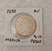 MEXICO $10~ Diez Pesos 2022~* AU~ Coin