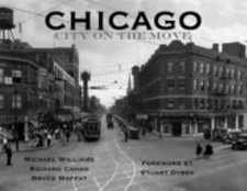 Chicago: City on the Move by Michael and Richard Cahan and Bruce Moffat Williams