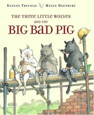 The Three Little Wolves and the Big Bad Pig Picture Book Eugene T