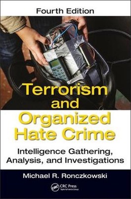 Terrorism and Organized Hate Crime: Intelligence Gathering, Analysis and Investi