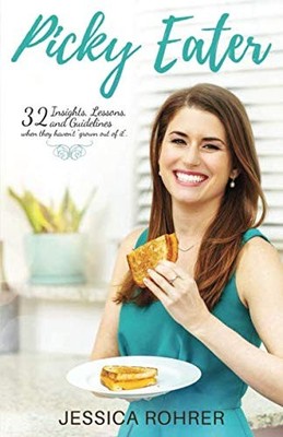 Picky Eater: 32 Insights, Lessons, and Guidelines when they Have