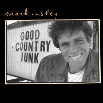 Mark Insley - Good Country Junk CD ** Free Shipping**