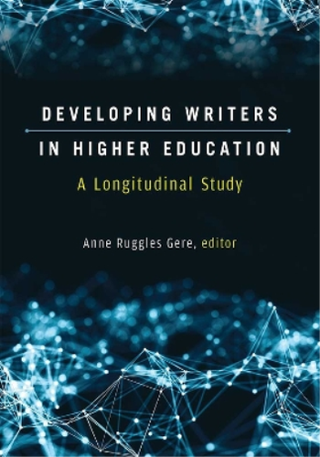 Anne Ruggles Gere Developing Writers in Higher Education (Paperback ...