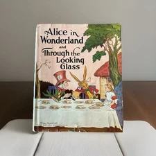 ALICE IN WONDERLAND and TROUGH THE LOOKING GLASS BOOK  by LEWIS CARROLL,First E.