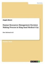 Human Resources Management Decision Making Process in King Saud Medical City by 