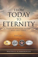 From Today To Eternity A Study Of Biblical Prophecy And End Times Volume 2 Buch