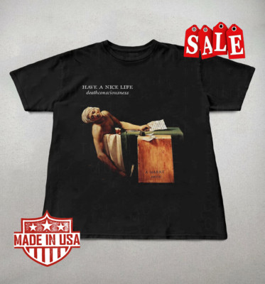 Have A Nice Life Deathconsciousness T Shirt Full Size S-5XL CC5943