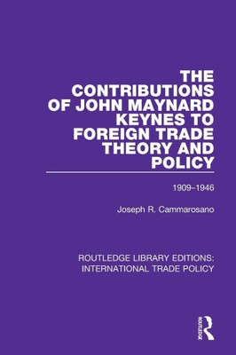 The Contributions of John Maynard Keynes to Foreign Trade Theory and Policy,