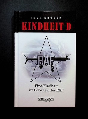 Kindheit D : eine Kindheit im Schatten der RAF