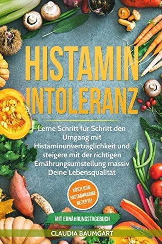 Histaminintoleranz: Schrittweise Anleitung und köstliche Rezepte für - Bild 1 von 1