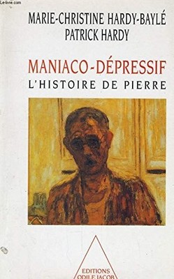 Manisch-depressiv. Die Geschichte von Pierre - Hardy, Patrick