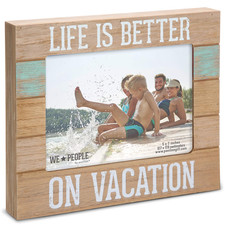 Pavilion Gift Company - Life Is Better On Vacation - 5X7 Inch Self Standing
