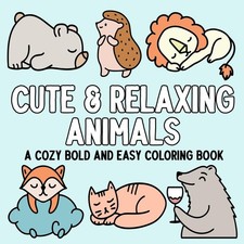Cute  Relaxing Animals: A Cozy Bold and Easy Coloring Book