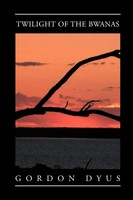 Gordon Dyus | Twilight Of The Bwanas | Taschenbuch | Englisch | Xlibris