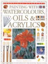 Harrison, Hazel : Painting with Watercolours, Oils and Acr Fast and FREE P & P