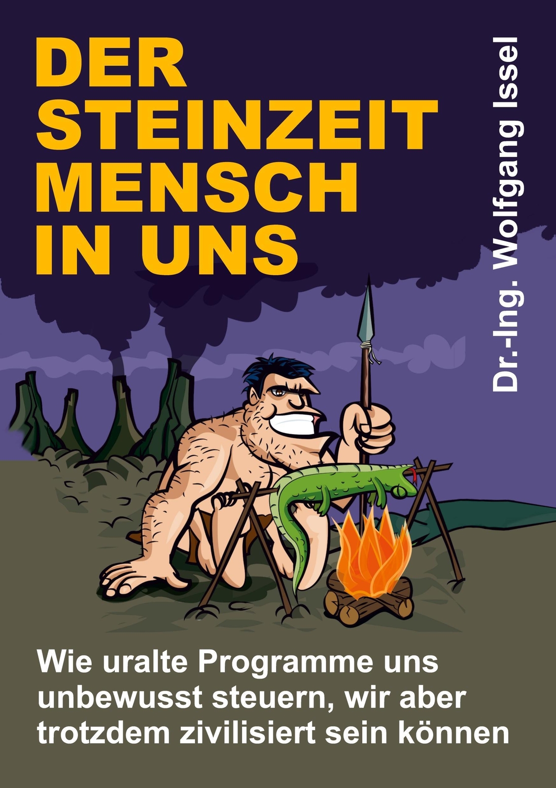Der Steinzeitmensch In Uns ¿ Wie Uralte Programme Uns Unbewusst