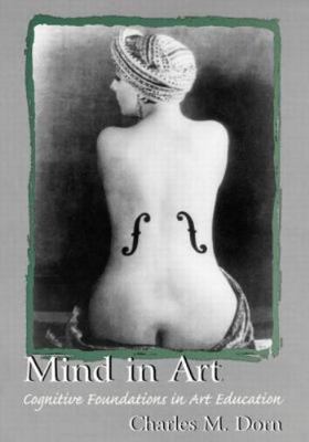 Mind in Art : Cognitive Foundations for Art Education, Paperback by Dorn, Cha...
