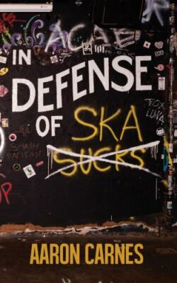 In Defense of Ska, Paperback by Carnes, Aaron, Brand New, Free shipping in th...
