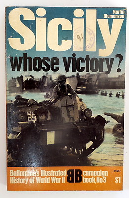 ''Sicily - Whose Victory by Martin Blumenson Ballantines Campaign Book #3