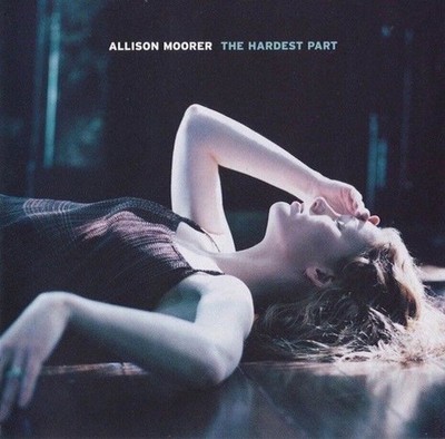 Allison Moorer   The Hardest Part MCA Nashville   088 170 114-2 