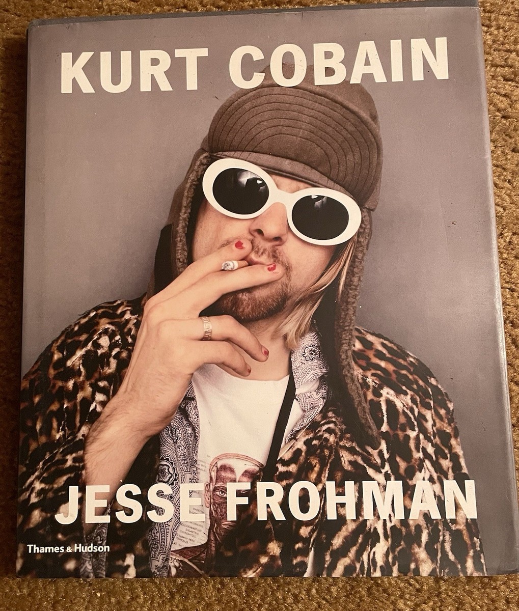 Kurt Cobain : The Last Session by Jesse Frohman (2014, Hardcover