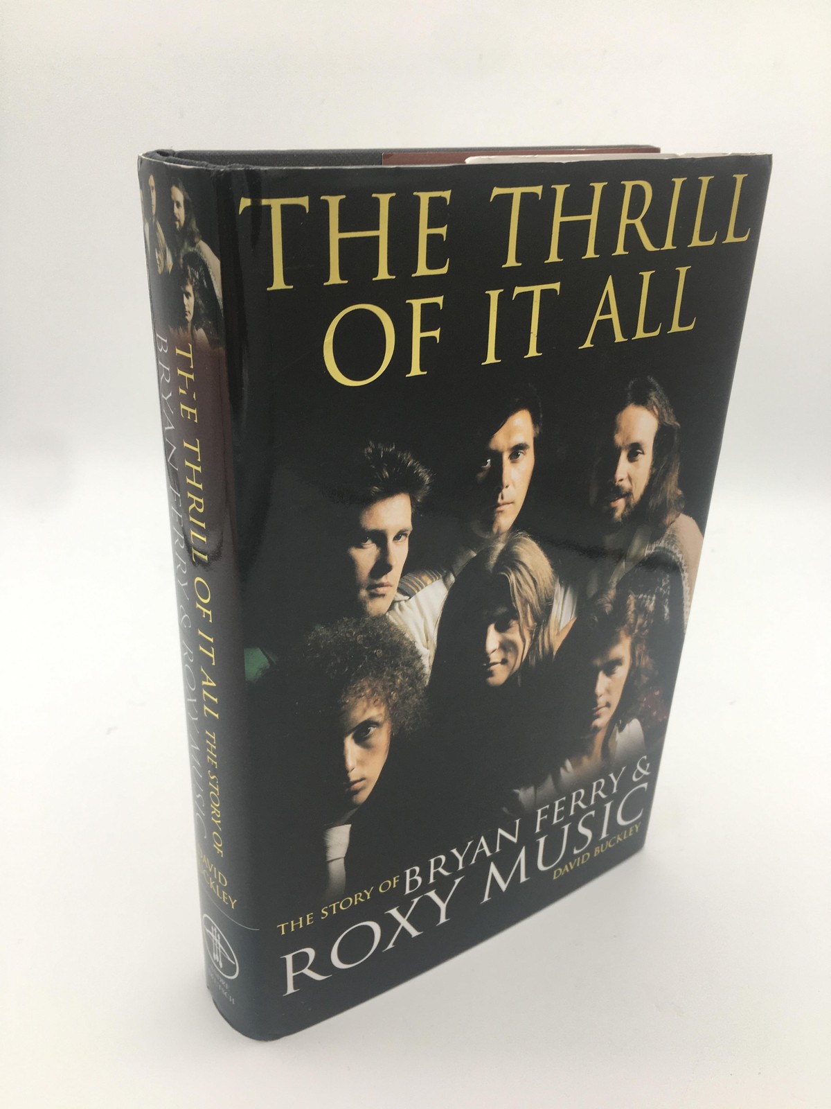 The Thrill of it All: The Story of Bryan Ferry and Roxy Music Buckley, David