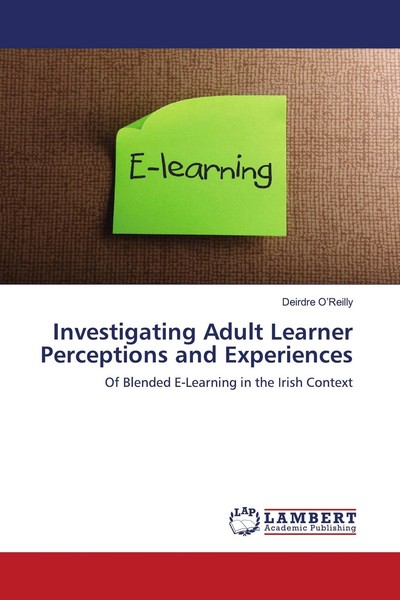 Investigating Adult Learner Perceptions And Experiences Deirdre O'reilly-image