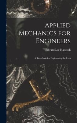 Applied Mechanics for Engineers; a Text-book for Engineering Students [Hardback]
