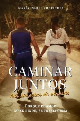 Caminar Juntos: A?n sin estar de Acuerdo by Maria Isabel Rodriguez (Spanish) Pap