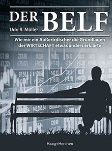 Der Belf: Wie mir ein Außerirdischer die Grundlagen... | Buch | Zustand sehr gut