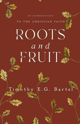 Roots and Fruit Timothy E. G. Bartel Taschenbuch Englisch 2026 EAN 9781966828150