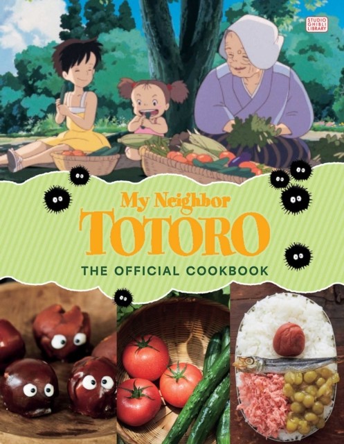 My Neighbor Totoro: The Official Cookbook by Studio Ghibli (Hardback Book)