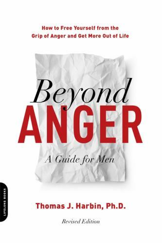Beyond Anger: A Guide for Men; Revised: Ho- paperback, 9780738234809, Harbin PhD