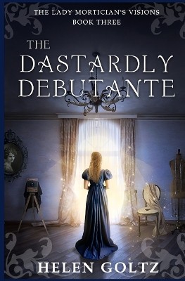 The Dastardly Debutante By Helen Goltz - New Copy - 9780645748024