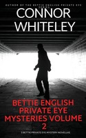 Connor Whiteley | Bettie English Private Eye Mysteries Volume 2 | Taschenbuch
