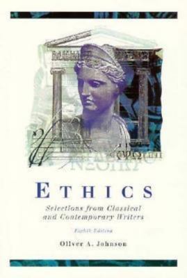 Ethics: Selections from Classical and Contemporary Writers by Oliver A. Johnson