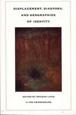 Displacement, Diaspora, and Geographies of Identity, Paperback by Lavie, Smad...