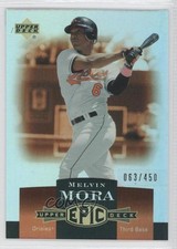 2006 Upper Deck Epic 63/450 Melvin Mora #22 0a1