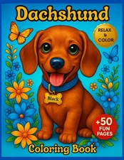 Delightful Dachshund Coloring Book: Cute and Relaxing Designs for Dog Lovers: Wh