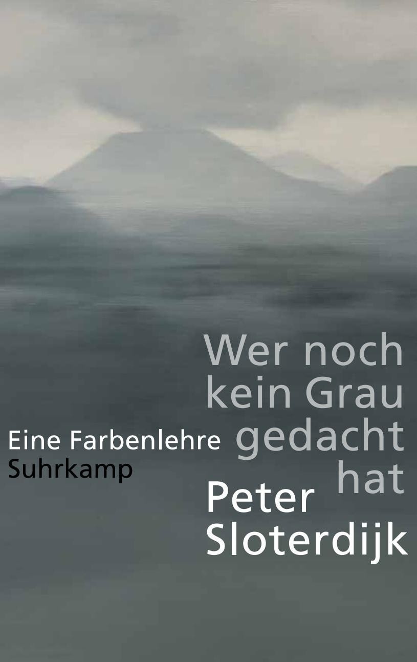 Wer noch kein Grau gedacht hat Peter Sloterdijk
