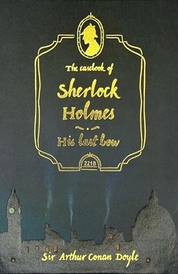 Sir Arthur Conan Doy - Casebook of Sherlock Holmes  His Last Bow Col - G245z