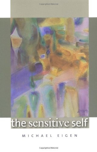 The Sensitive Self,Michael Eigen