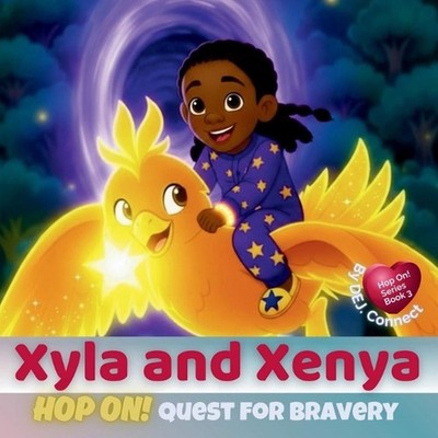 Xyla and Xenya: Hop On! Quest for Bravery by Dej Connect Paperback Book