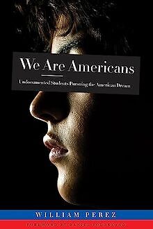 We ARE Americans: Undocumented Students Pursuing the Ame... | Buch | Zustand gut