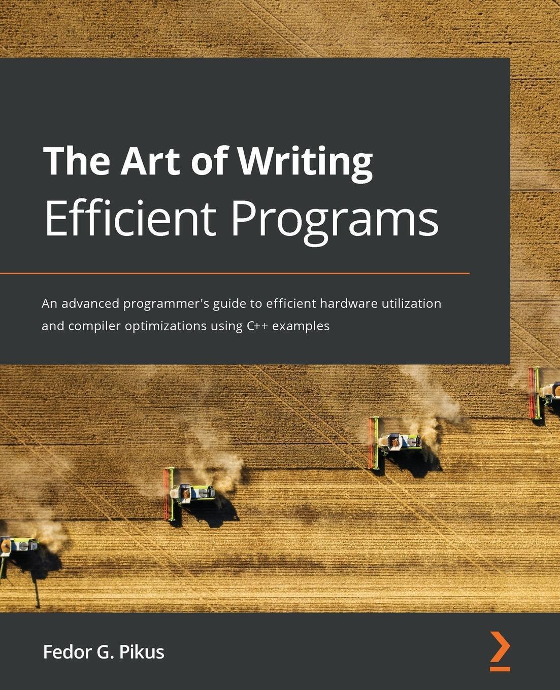 Thumbnail - Fedor G. Pikus | The Art Of Writing Efficient Programs | Taschenbuch |